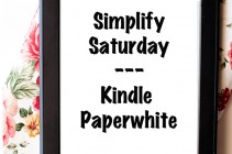 Simplify Saturday The Kindle Paperwhite www.dineanddish.net