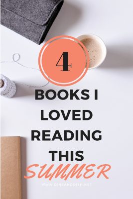 4 Books I Loved Reading This Summer - Dine and Dish